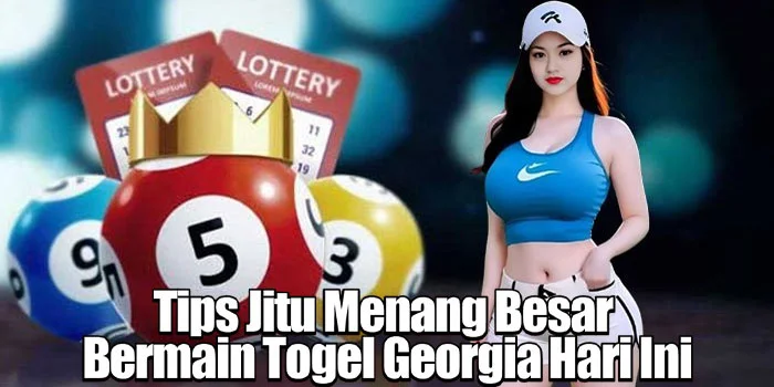 Tips Jitu Menang Besar Bermain Togel Georgia Hari Ini
