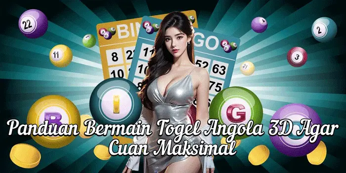Panduan Bermain Togel Angola 3D Agar Cuan Maksimal