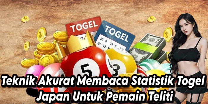 Teknik Akurat Membaca Statistik Togel Japan Untuk Pemain Teliti